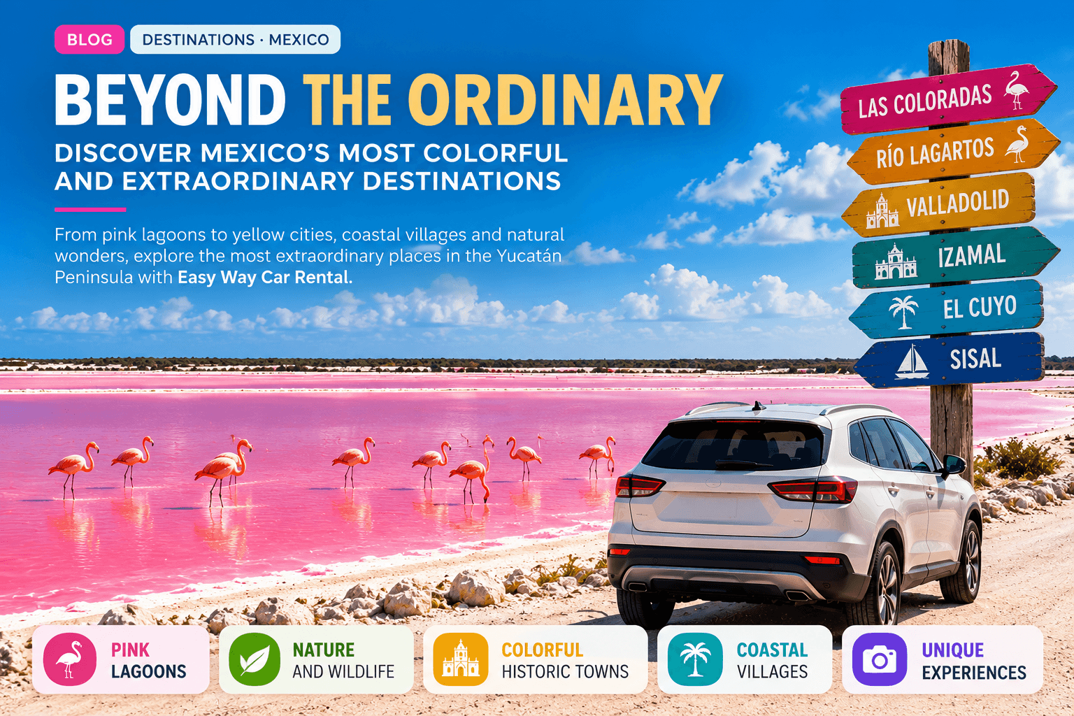 Beyond the Ordinary: Discover Mexico's Most Colorful and Extraordinary Destinations